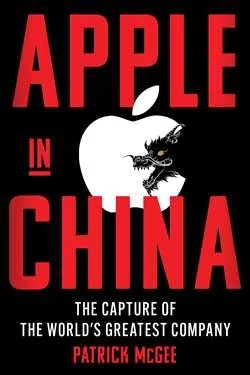 Apple in China: The Capture of the World’s Greatest Company