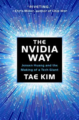 The Nvidia Way: Jensen Huang and the Making of a Tech Giant 輝達之道：黃仁勳打造晶片帝國，引領AI 浪潮的祕密