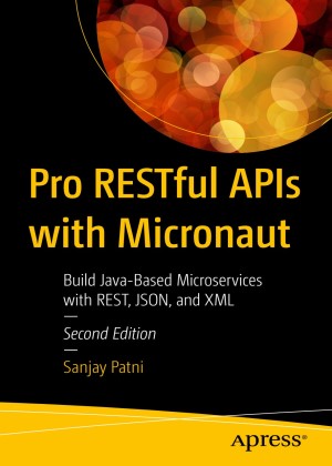 Pro%20RESTful%20APIs%20with%20Micronaut%2C%202nd%20Edition_001.jpg