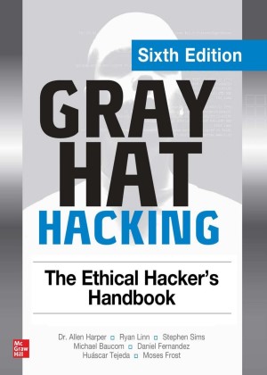 Gray%20Hat%20Hacking%20The%20Ethical%20Hacker%27s%20Handbook%2C%206th%20Edition_001.jpg
