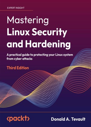 Mastering%20Linux%20Security%20and%20Hardening%2C%203rd%20Edition_001.jpg