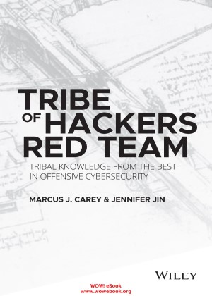 Tribe%20of%20Hackers%20Red%20Team%20Tribal%20Knowledge%20from%20the%20Best%20in%20Offensive%20Cybersecurity_001.jpg