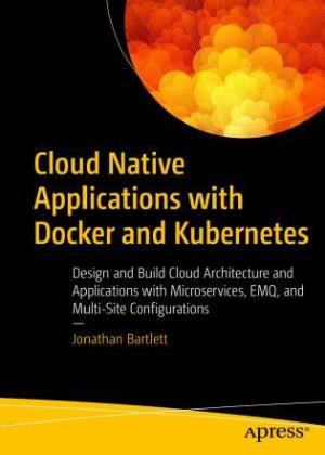 Cloud%20Native%20Applications%20with%20Docker%20and%20Kubernetes_001.jpg