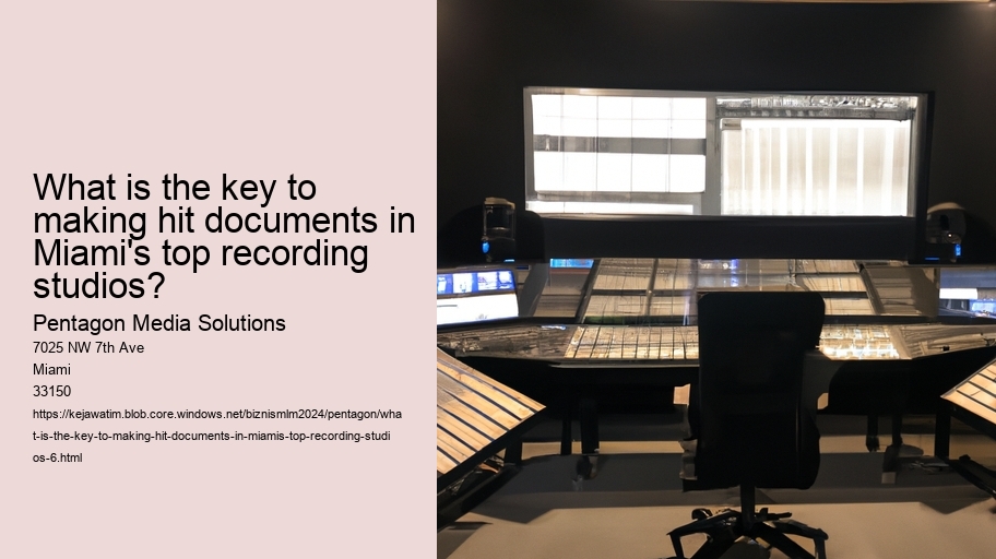 What is the key to making hit documents in Miami's top recording studios?