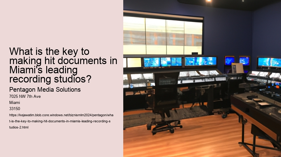 What is the key to making hit documents in Miami's leading recording studios?