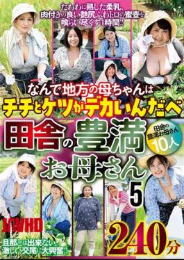 HRD-384 Why Do Moms In The Countryside Have Big Tits And Asses? Voluptuous Moms In The Countryside 5 240 Minutes