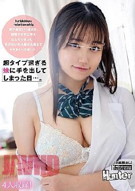 HUNTC-232 The Day I Made A Move On My Sister Who Was My Type... My Parents Were Away For Two Days And One Night. I Couldn't Resist And Made A Move On Her... Before I Knew It, We Were Doing It From Morning Till Night.