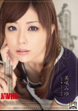 Mosaic SHKD-421 Demon Rape Miyu Misaki Two Visits - Being Fucked In Front Of Husband