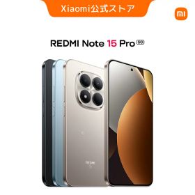 REDMI Note 15 Pro 5G【10倍ポイント】スマートフォン 8GB+512GB MediaTek Dimensity 7400-Ultra 進化した2億画素 6,300mAhの大容量