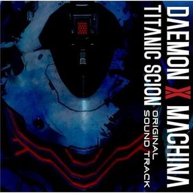 CD/オムニバス/DAEMON X MACHINA TITANIC SCION ORIGINAL SOUND TRACK