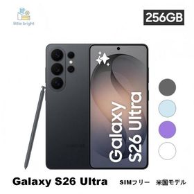 Galaxy S26 Ultra 256GB Galaxy AI対応 SIMフリースマホ 米国モデル/韓国モデル 本体端末 6.9インチ 軽量 防水防塵 大容量 ギャラクシー