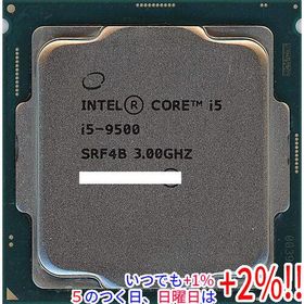 【中古】Core i5 9500 3.0GHz 9M LGA1151 65W SRF4B【いつでも+1％！5のつく日と日曜日は+2%！】 爆買