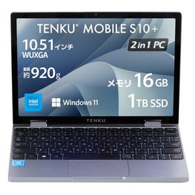 TENKU MOBILE S10Plus モバイルノートPC ［10.5型 /Win11 Home /メモリ：16GB /SSD：1TB /2025年 春モデル］ TENKU-MOBILE-S10PLUS