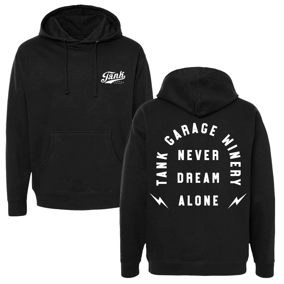 Tank Garage Winery — Never Dream Alone Hoodie Black