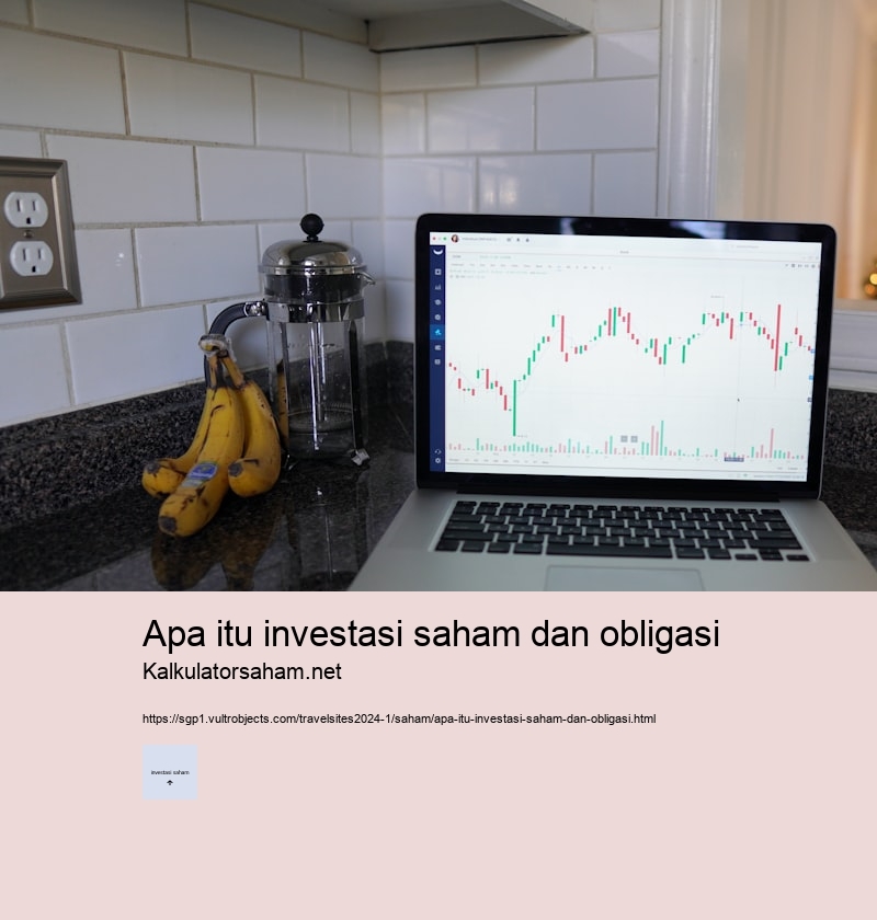 apa itu investasi saham dan obligasi