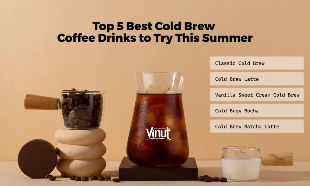 Top 5 Best Cold Brew Coffee Drinks to Try This Summer