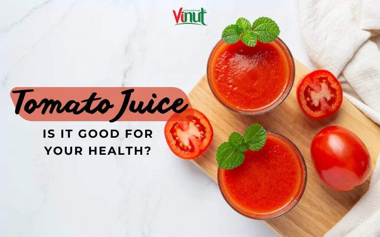 Is Tomato Juice Good for Your Health?