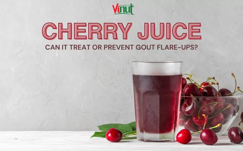 Can Cherry Juice Treat or Prevent Gout Flare-Ups? Can Cherry Juice Treat or Prevent Gout Flare-Ups?