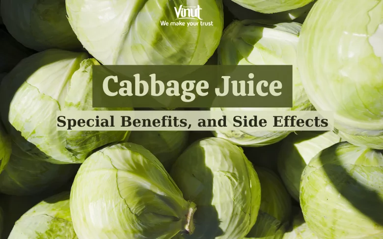Cabbage Juice: Special Benefits, and Side Effects