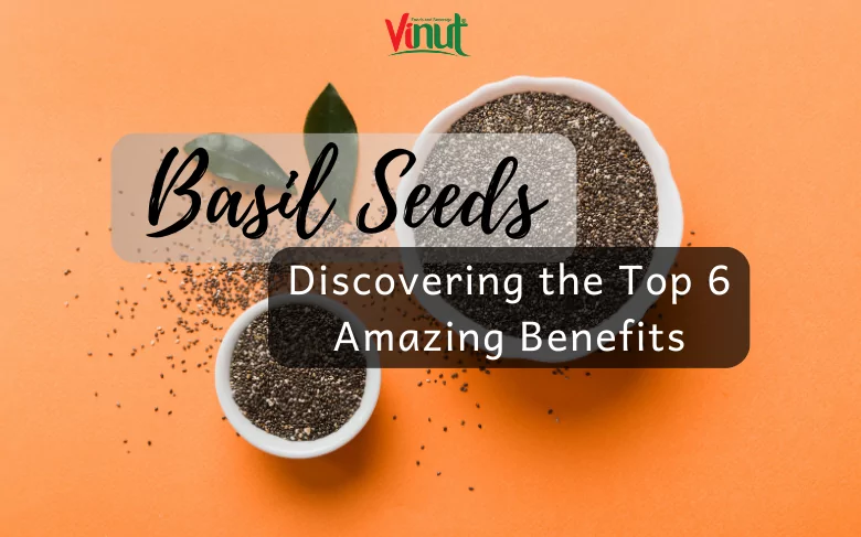 Discovering the Top 6 Amazing Basil Seeds Benefits Discovering the Top 6 Amazing Basil Seeds Benefits