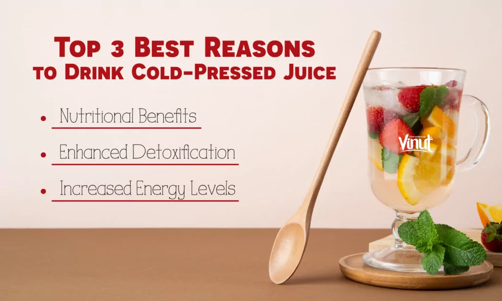 Top 3 Best Reasons to Drink Cold-Pressed Juice