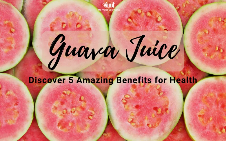 Guava Juice: Discover 5 Amazing Benefits for Health
