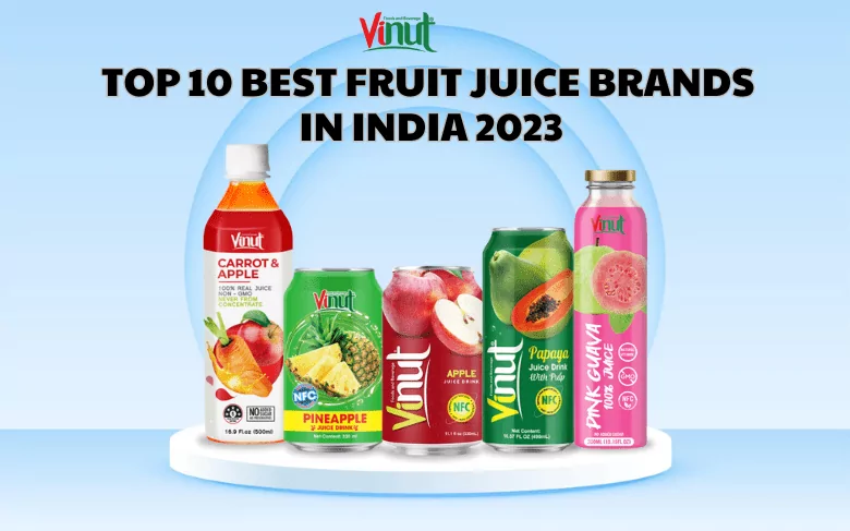 TOP 10 BEST FRUIT JUICE BRANDS IN INDIA 2023 TOP 10 BEST FRUIT JUICE BRANDS IN INDIA 2023