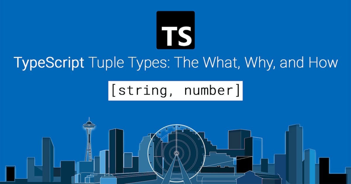 Typescript Tuple Types The What Why And How