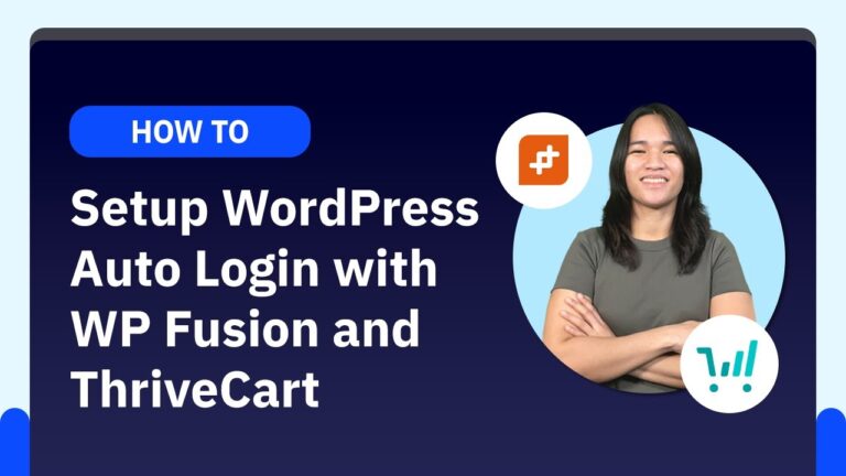 How to Setup WordPress Auto Login with WP Fusion and ThriveCart