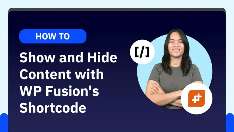 How to Show and Hide Content with WP Fusion’s [wpf_user_can_access] Shortcode