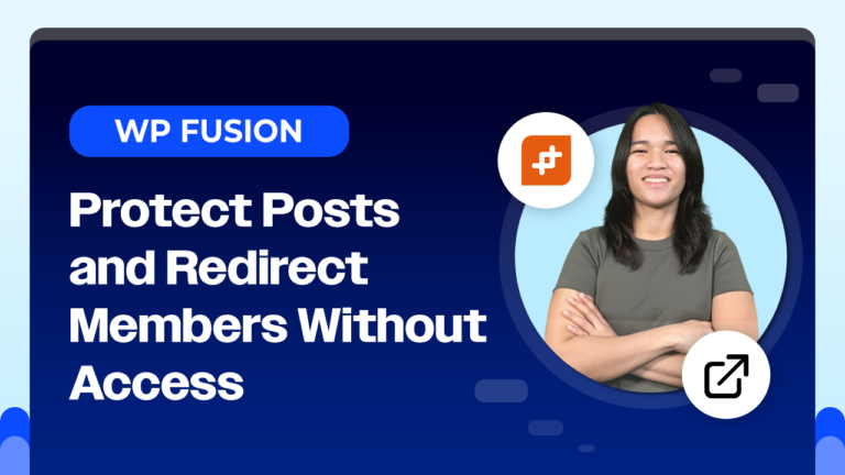 WP Fusion: How to Protect Posts and Redirect Members Without Access